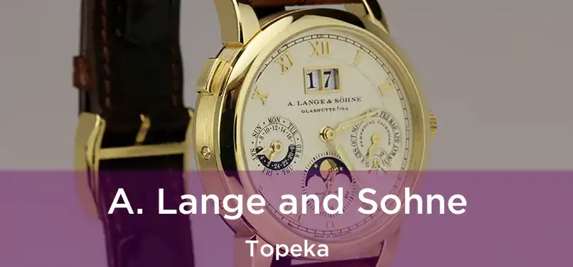 A. Lange and Sohne Topeka