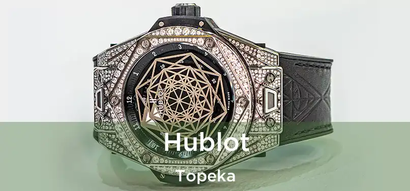 Hublot Topeka