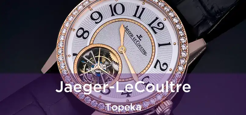 Jaeger-LeCoultre Topeka