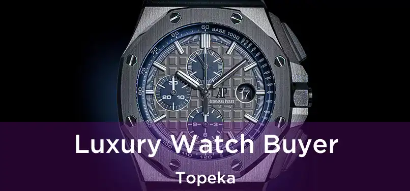 Luxury Watch Buyer Topeka