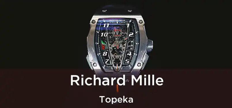 Richard Mille Topeka