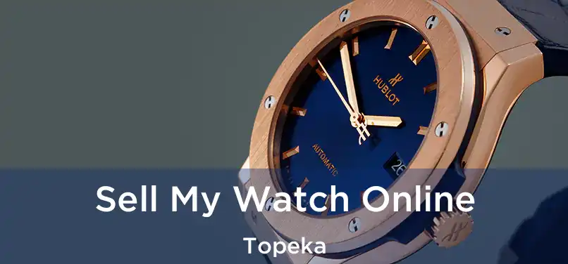 Sell My Watch Online Topeka