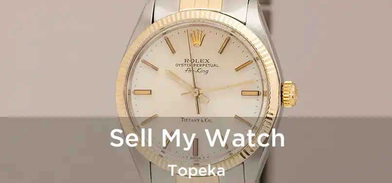 Sell My Watch Topeka