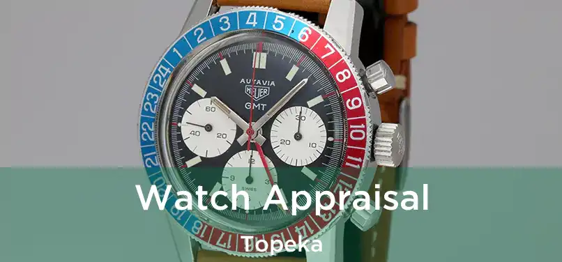 Watch Appraisal Topeka